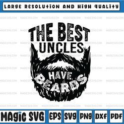 the best uncles have beards svg, bearded uncle onesie svg, cut file for cricut silhouette cameo