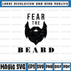 fear the beard svg, fathers day svg, beard svg, fathers day gift, fathers day design, svg design, svg file for cricut