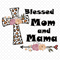 Blessed-Mom-And-Mama-Svg-MD020421HT63.jpg