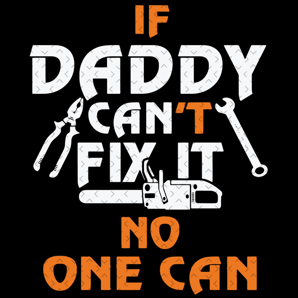 If-Daddy-Cant-Fix-It-No-One-Can-Svg-TD020421HT1.jpg