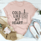 Cold Like My Heart Tee