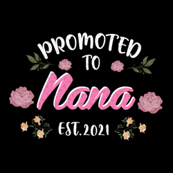 promoted to nana est 2021 svg, mothers day svg, future grandma svg, new grandma svg, nana svg, grandma svg, new born gra