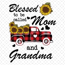 blessed to be called mom and grandma svg, mothers day svg, grandma svg, sunflower grandma, mom and grandma svg, grandma
