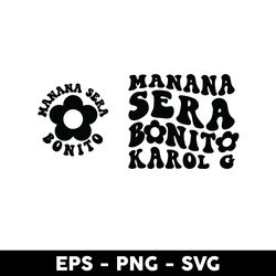 kanana sera bonito manana sera bonito karol g svg, karol g svg, png, eps digital file - digital file