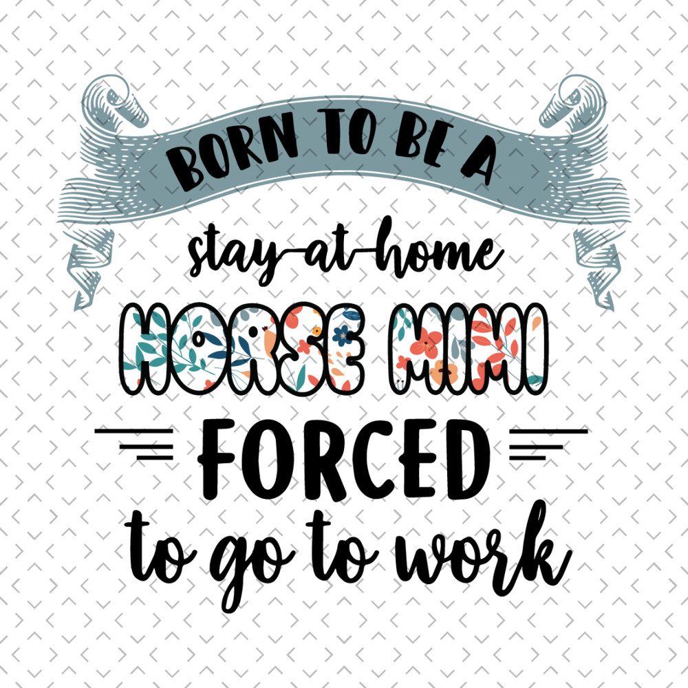 Born-To-Be-Stay-At-Home-Horse-Mimi-Svg-MD010421HT12.jpg