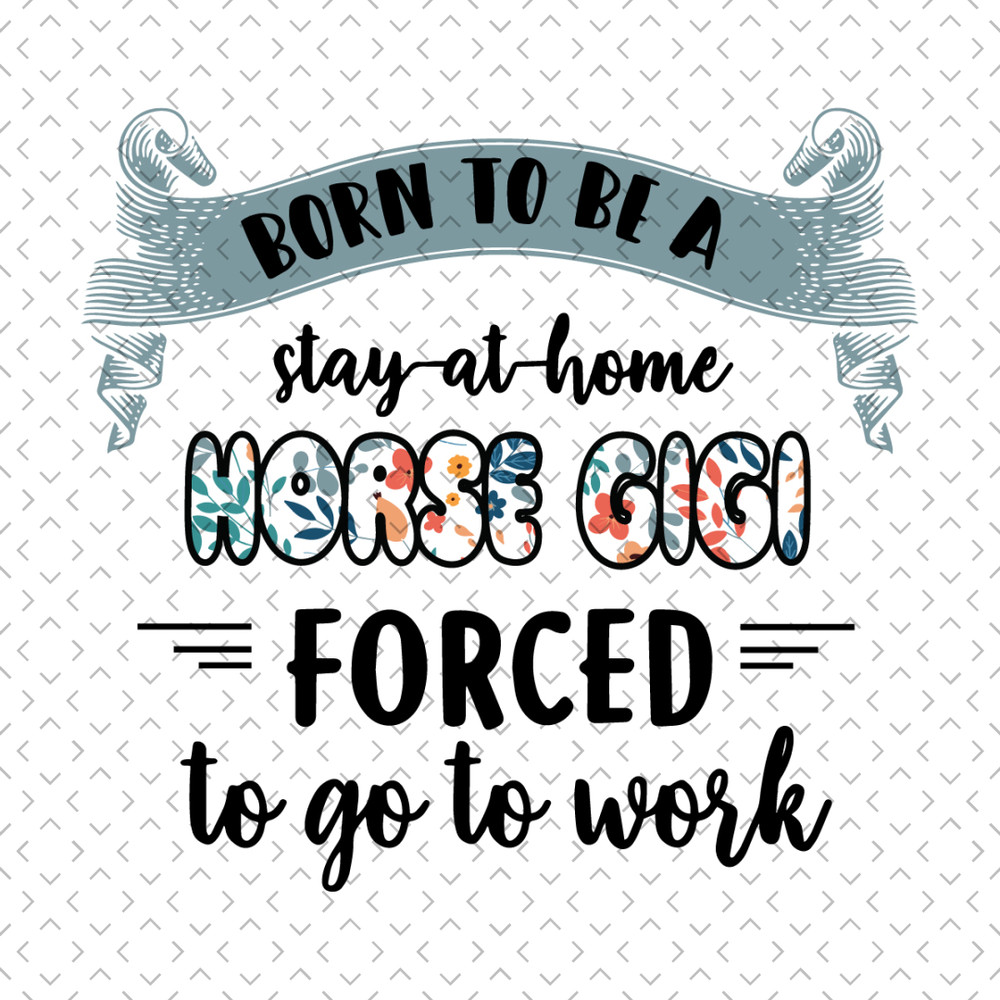 Born-To-Be-Stay-At-Home-Horse-Gigi-Svg-MD010421HT11.jpg