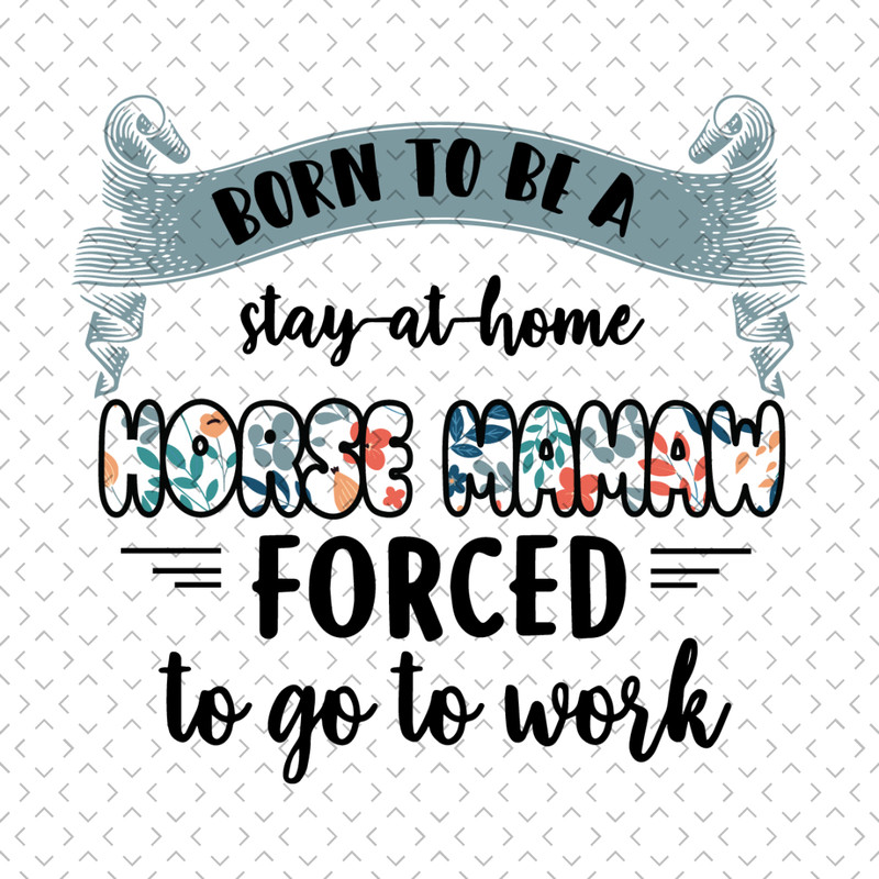 Born-To-Be-A-Stay-At-Home-Horse-Mamaw-Svg-MD010421HT10.jpg