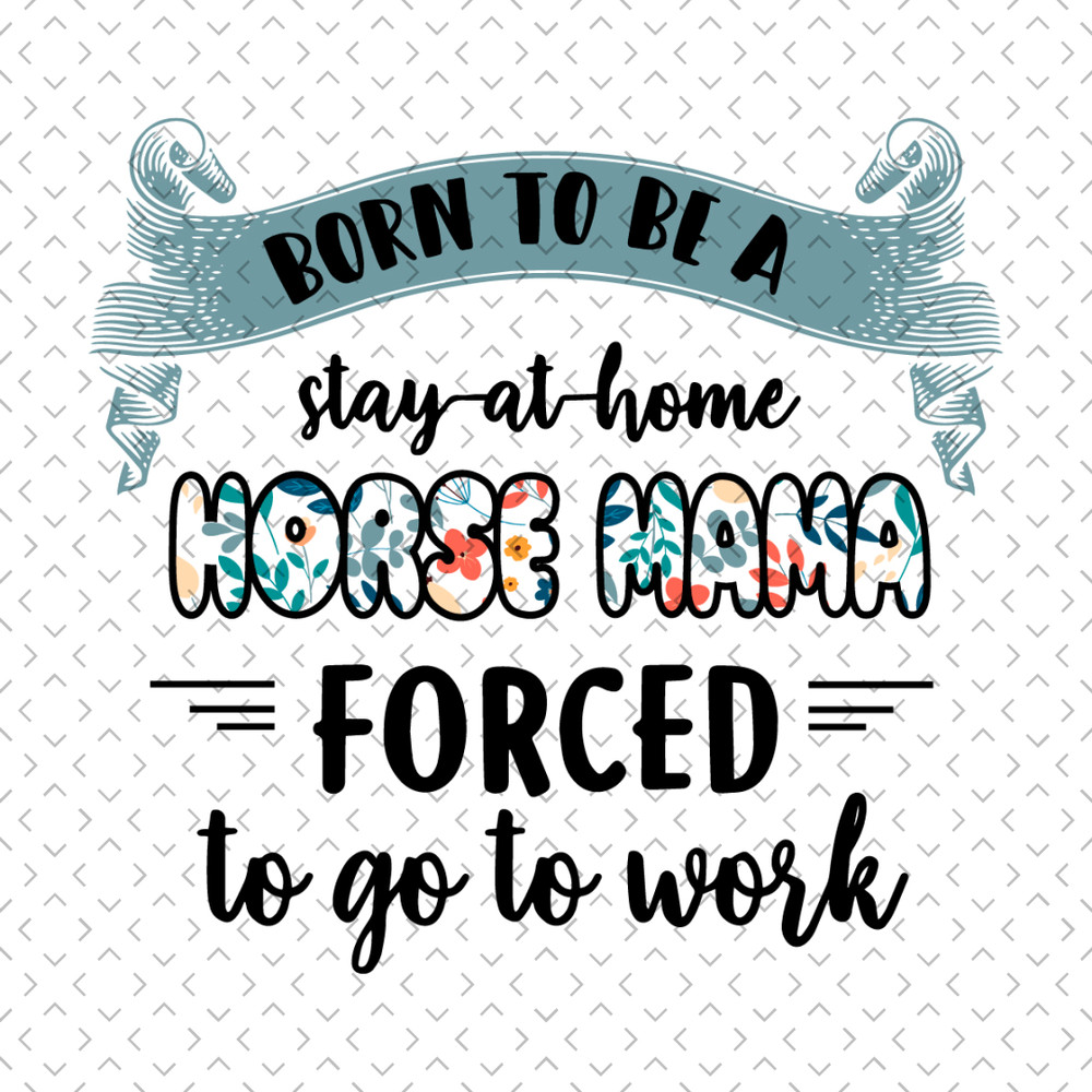 Born-To-Be-A-Stay-At-Home-Horse-Mama-Svg-MD010421HT8.jpg