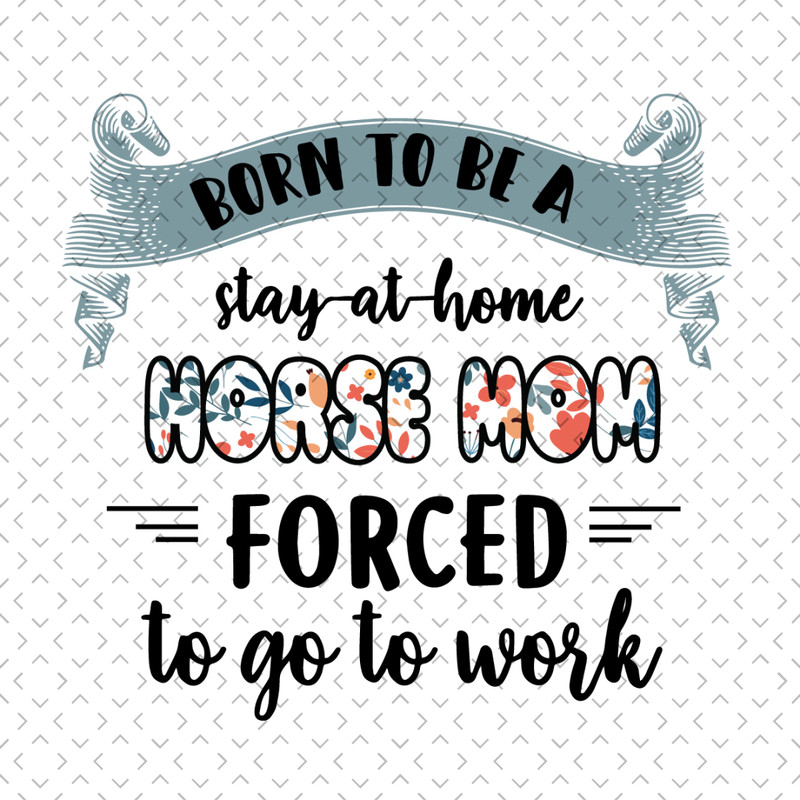 Born-To-Be-A-Stay-At-Home-Horse-Mom-Svg-MD010421HT7.jpg