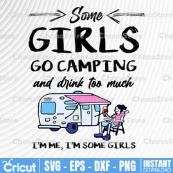 girls camping png | funny camping png | some girls go camping and drink too much | camping gifts for women png printable