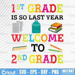 1st grade is so last year welcome to 2nd grade teacher svg and dxf design for cricuts and silhouettes