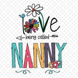 love being called nanny svg, mothers day svg, nanny svg, grandma svg, flower nanny svg, floral nanny svg, grandma quote
