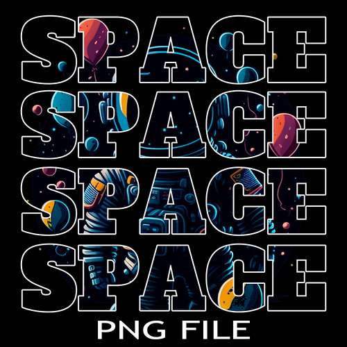 Space Space Space Space Inscription Astronaut With Balloons in Space PNG DOWNLOAD DIGITAL SUBLIMATION FILES
