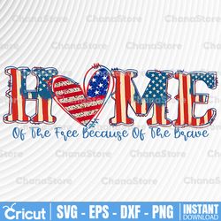 home of the free because of the brave png, military png files, 4th of july png, usa screen print