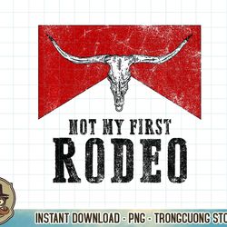 vintage bull skull western life country not my first rodeo premium t-shirt copy png sublimate