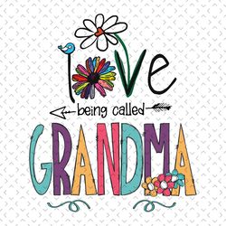 love being called grandma svg, mothers day svg, grandma svg, flower grandma svg, floral grandma svg, grandma quote svg,