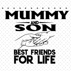 mummy and son best friends for life svg, mothers day svg, mom and son svg, best friends svg, mom svg, mummy svg, son svg