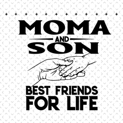 moma and son best friends for life svg, mothers day svg, mom and son svg, best friends svg, mom svg, moma svg, son svg,