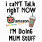 Mum-I-Cant-Talk-Right-Now-Svg-MD060421HT5.jpg
