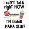 Mama-I-Cant-Talk-Right-Now-Svg-MD060421HT4.jpg