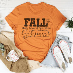 Fall That Beautiful Time Of Year Tee