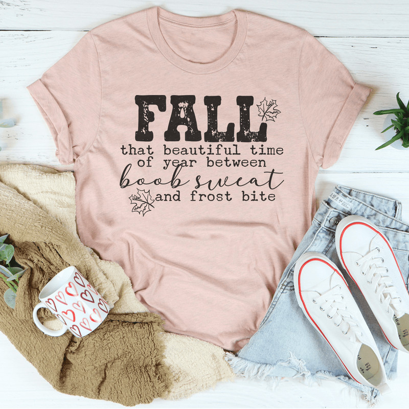 Fall That Beautiful Time Of Year Tee