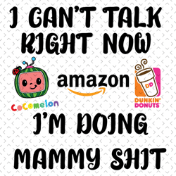 mammy i cant talk right now cocomelon svg, mothers day svg, mom svg, moms work svg, cocomelon mom svg, cocomelon svg, ma