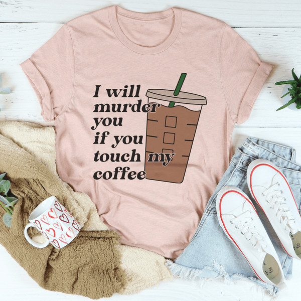 Don't Touch My Coffee Tee