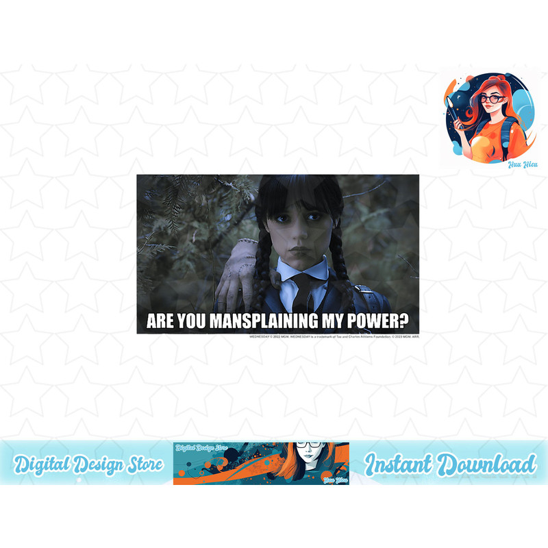 Wednesday Are You Mansplaining My Power Photoreal Wednesday T-Shirt.pngWednesday Are You Mansplaining My Power Photoreal Wednesday T-Shirt copy.jpg