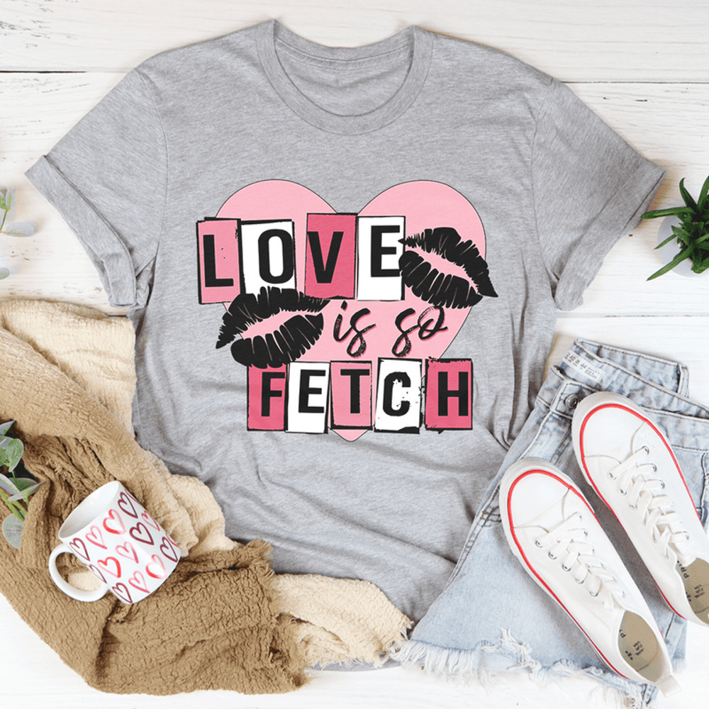 Love Is So Fetch Tee