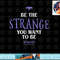 Wednesday Be The Strange You Want To Be Logo T-Shirt copy.jpg