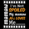 Im-Not-Spoiled-My-Mamaw-Just-Loves-Me-Svg-MD030421HT65.jpg