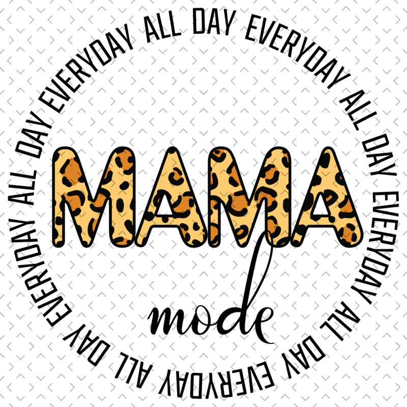 Mama-Mode-All-Day-Every-Day-Svg-MD030421HT53.jpg