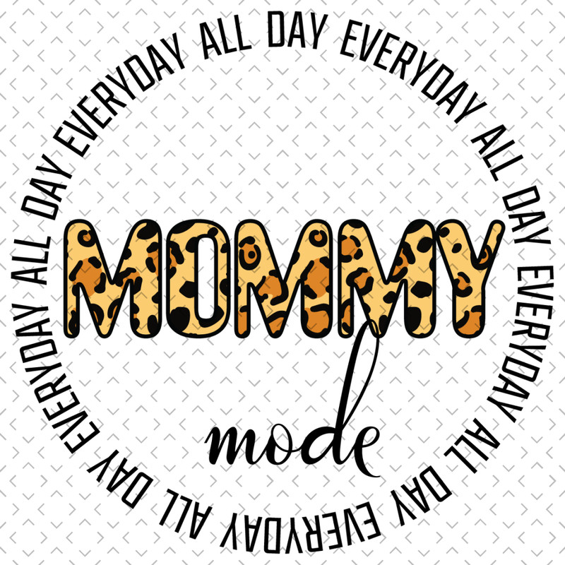 Mommy-Mode-All-Day-Every-Day-Svg-MD030421HT51.jpg