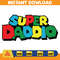 Super Daddio SVG PNG - Happy Father's Day!.jpg
