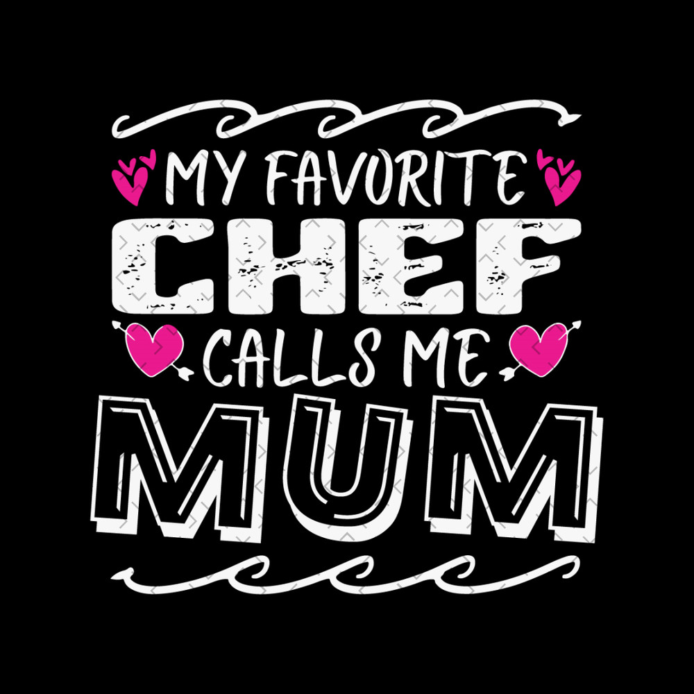 My-Favorite-Chef-Calls-Me-Mum-Svg-MD030421HT1.jpg