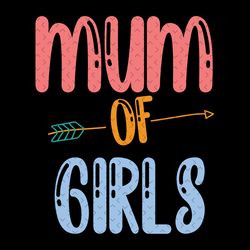 mum of girls svg, mothers day svg, mum svg, girls mom svg, mother svg, daughter svg, mom and daughter svg, family svg, m