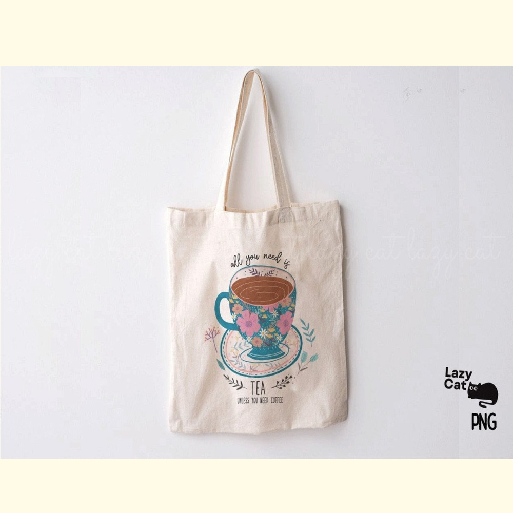 All You Need is Tea PNG Sublimation_ 2.jpg