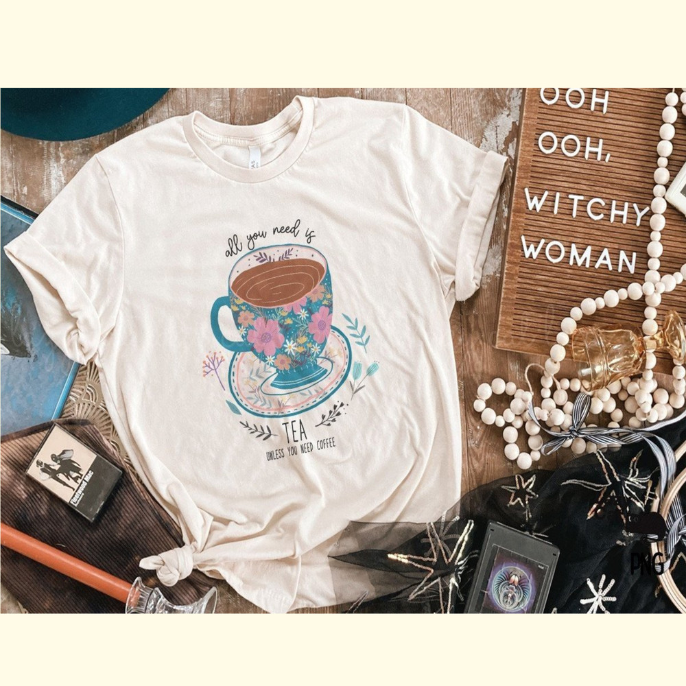 All You Need is Tea PNG Sublimation_ 6.jpg