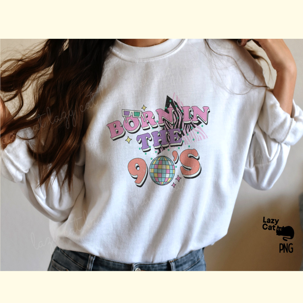 Born in the 90’s Retro PNG Sublimation_ 4.png