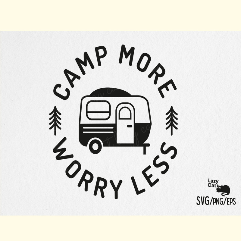 Camp More Worry Less Camping SVG Design.png