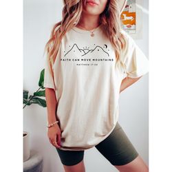 faith can move mountains,christian sweatshirt,cute bible verse tshirt,motivational apparel,gift for christians,faith swe