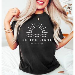 be the light shirt gift for christians,mathew 5:14 sweatshirts,bible verse sweater,religious tshirt,faith outfit,church