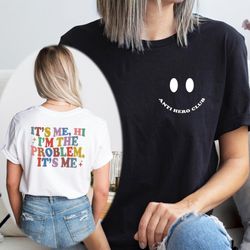 taylor swiftie shirt, its me hi i'm the problem t-shirt,midnights album sweatshirt,the eras tour 2023,anti hero club shi