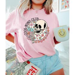 cool moms club, skeleton mom shirt, skull mother's day tee, gift for mom, funny mother shirt, vintage mother's day tshir