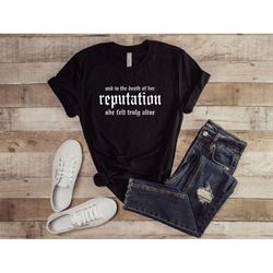 in the death of her reputation she felt truly alive | taylor swift | eras tour t-shirt