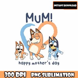bluey mum png, bluey mother's day png, bluey chili heeler png, bluey heeler png, bluey mom life png, bluey mumlife svg