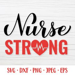 Nurse strong SVG. Nurse quote. Gift for nurses