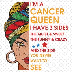 im a cancer queen i have 3 sides svg, birthday svg, im a cancer queen svg, cancer queen svg, cancer girl svg, cancer svg