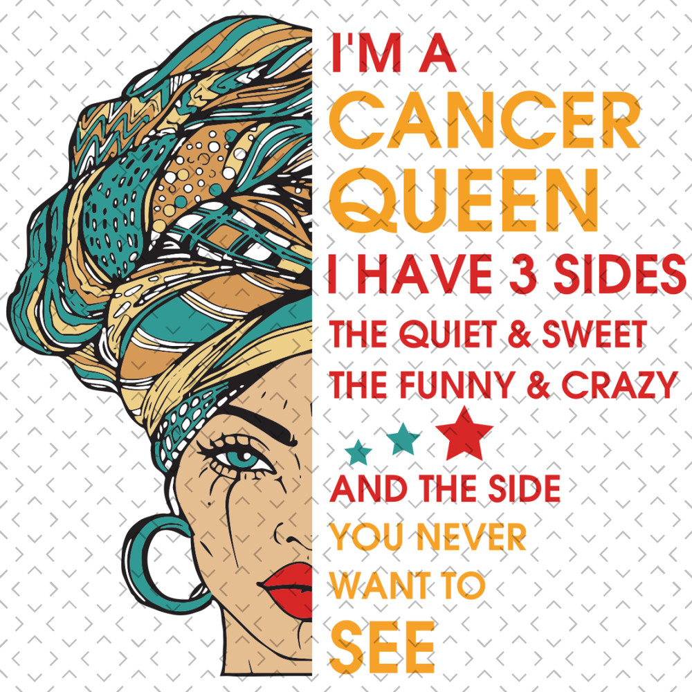 Im-A-Cancer-Queen-I-Have-3-Sides-Svg-BD0095.png